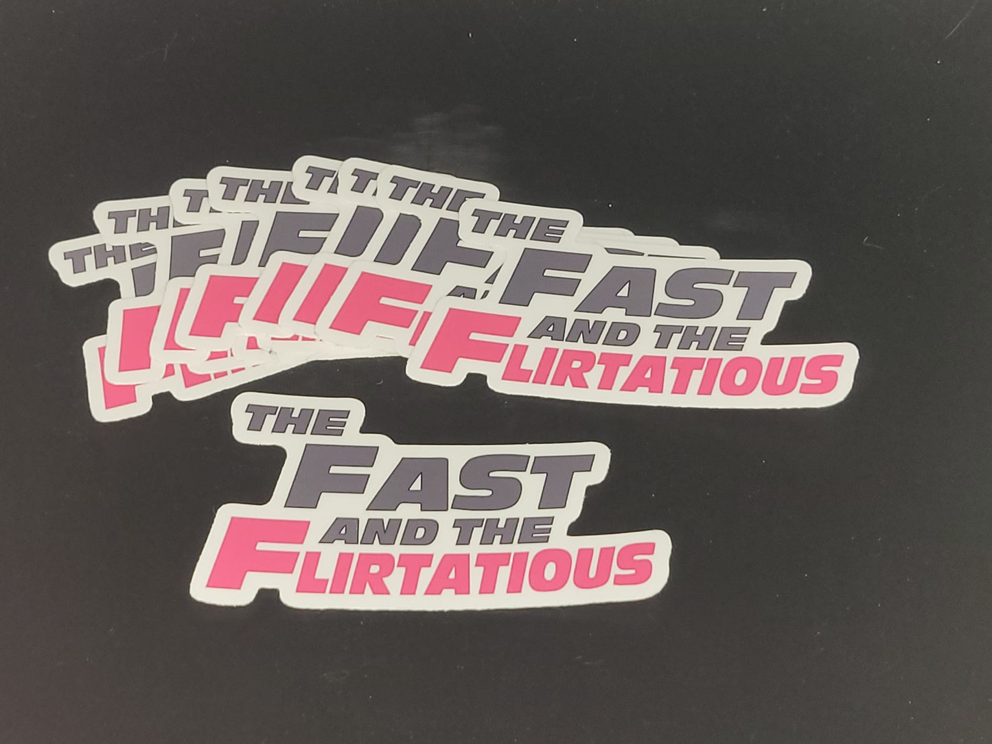 Fast and Flirtatious Decal Sticker Heavy Grade Vinyl