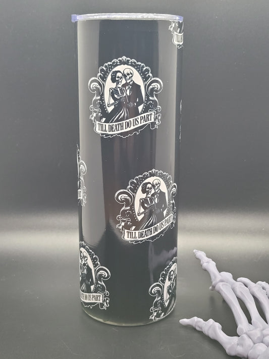 Till Death 20 oz Sublimated Tumbler for Hot or Cold Drinks