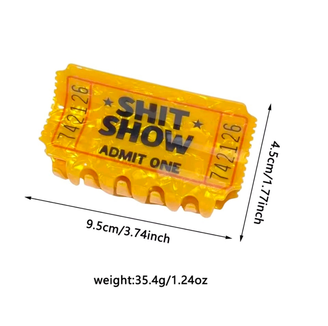 Shit Show Ticket Acrylic Hair Claw Clip