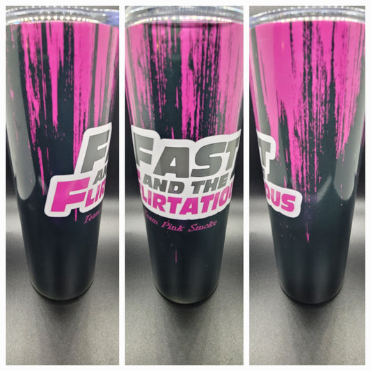Fast and Firtatious 20 oz Sublimated Tumbler for Hot or Cold Drinks