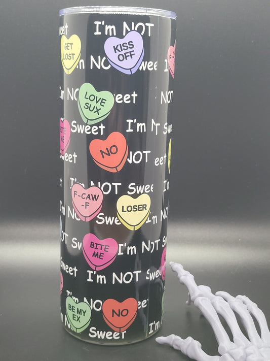 Not Sweet 20 oz Sublimated Tumbler for Hot or Cold Drinks